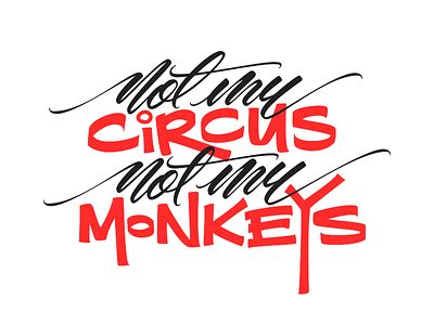 Not my circus not my monkeys