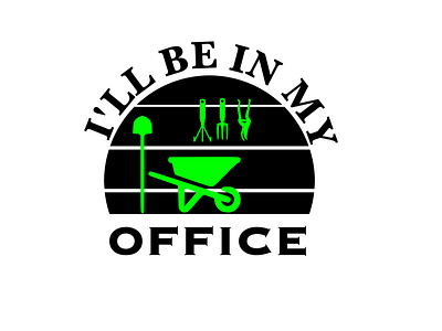 I'll Be In My Office branding design garden gardening graphic design logo sticker vector