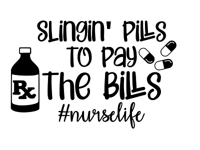 Slingin' Pills To Pay The Bills #nurselife branding design graphic design illustration logo sticker typography vector