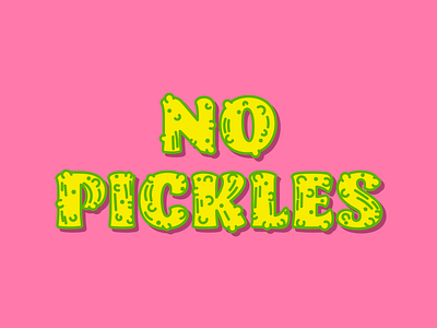 No Pickles design dill illustration illustrator lettering pickles pink typography