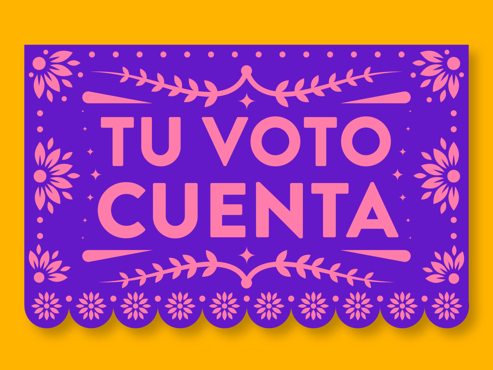 Tu Voto Cuenta for Jolt Initiative spanish flowers flower geometric geometry pattern dia de los muertos day of the dead papel picado votes vector voter beavoter go vote vote illustration illustrator design typography