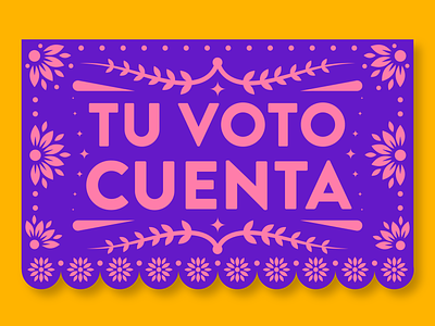 Tu Voto Cuenta for Jolt Initiative beavoter day of the dead design dia de los muertos flower flowers geometric geometry go vote illustration illustrator papel picado pattern spanish typography vector vote voter votes