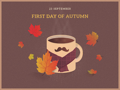 First day of Autumn 23 september first autumn coffe day leaf mug of scarf tea warm
