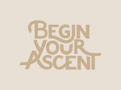 Begin Your Ascent climb illustration illustrator inspiration letter lettering lettering art letters mountain vector