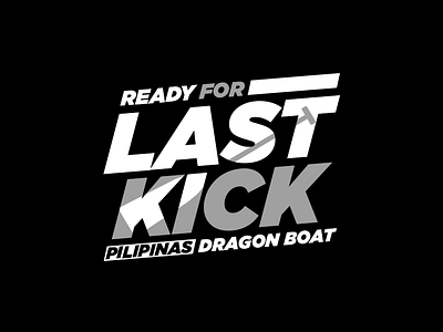 T-Shirt Design: Ready For Last Kick dragon boat dragonboat shirt graphic design pilipinas shirt design sports