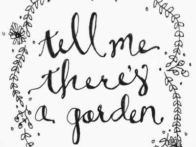 Tell me there's a garden design garden handdone typography handlettered illustration music sketch the band joseph type typography