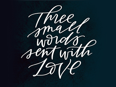 Three Small Words calligraphy hand lettering lettering script