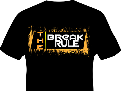 Break The Rule T-shirt 2023 break the rule break the rule 2022 break the rule 2023 tshirt break the rule t shirt design tshirt with mockup typography t shirt