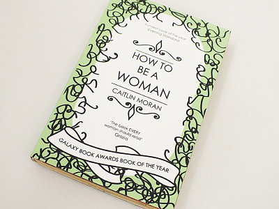 How to be a Woman- Book Cover Design art nouveau book book cover design layout typography