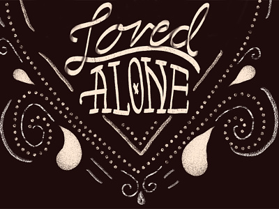 Loved Alone broken heart hand lettering hand rendered type illustrated type loved alone poe poe quotes poems typography