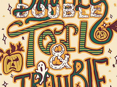 Toil & Trouble double double toil and trouble ghosts halloween hand lettering hand rendered type illustrated type illustration inktober inktober2018 ipad pro lettering macbeth procreate pumpkins scary spooky typography