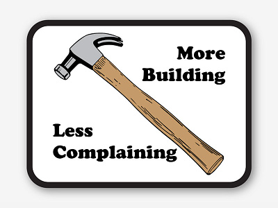 Sticker - Less Complaining, More Building sticker