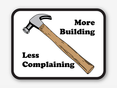 Sticker - Less Complaining, More Building