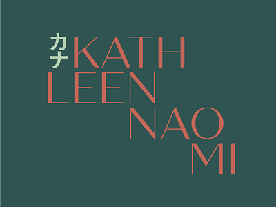 Kathleen Naomi (primary mark) branding design identity identity design japanese kana line breaks logo logo design palette spiritual geisha typography unconventional stacks vector wordmark