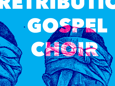 Retribution Gospel Choir Poster screen print