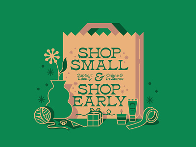 Shop Small & Shop Early christmas shopping design gift shop gifting holiday gifting holiday shopping illustration makers shop locally shop small shopping bags shopping small small biz saturday small business small business saturday stationery shop still life support makers support small business typography