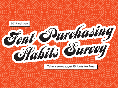 The 2019 Font Purchasing Habits Survey is here! data dataviz fonts free freebie monotype myfonts research survey typography