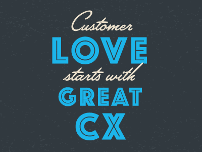 Love Great CX cem customer customer experience cx love stacked typography