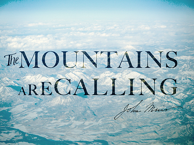 The Mountains Are Calling graphic design photography typography