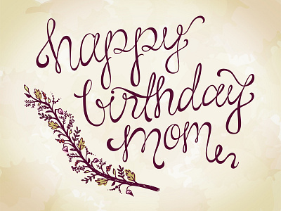 HBD Mom birthday birthday card calligraphy graphic design hand lettering illustrator lettering typography