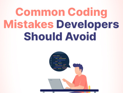 Common Coding Mistakes Developers Should Avoid