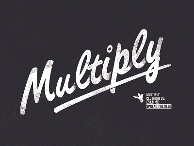 Multiply Script apparel logo script t shirt typography vintage wewillmultiply