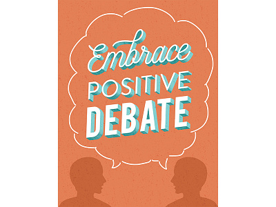 Core Value Series-Embrace Positive Debate digital illustration graphic design hand lettering illustration lettering texture typography