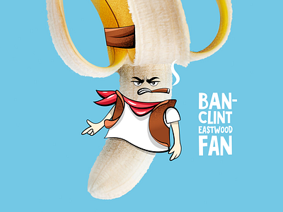 Ban - Clint Eastwood Fan! banana cigar cowboy eastwood fan fruit hat like marketing post poster social western