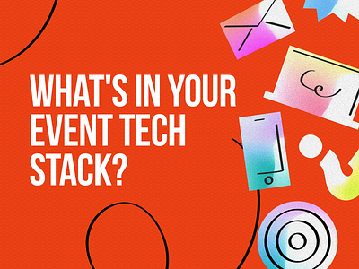 What's in Your Event Tech Stack? email event event app illustraion marketing mobile stack target tech