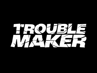 Trouble Maker break crash design grotesque lettering maker sans sticker touble type typography