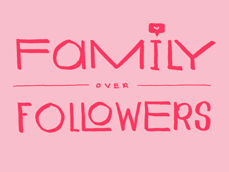 Family Over Followers family followers gif hand lettering heart instagram likes