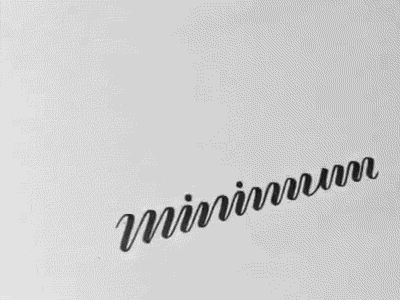 Minimum [GIF] bold brush cursive gif hand drawn hand lettering lettering maximum minimum script type typography