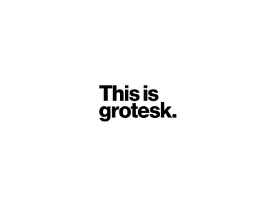 Grotesk. font grotesk type typeface