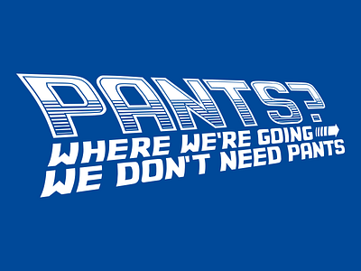 Pants? 80s back to the future bttf no pants pants text type