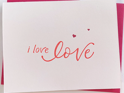 I love love graphic design greeting card hand lettering illustration letterpress modern calligraphy printing
