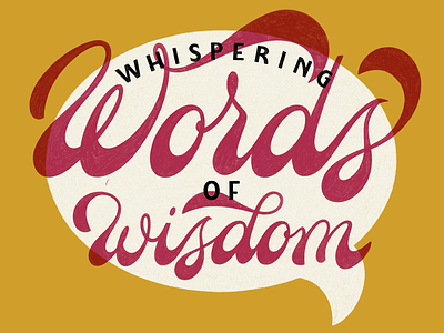 Words of wisdom custom type hand lettering lettering script type
