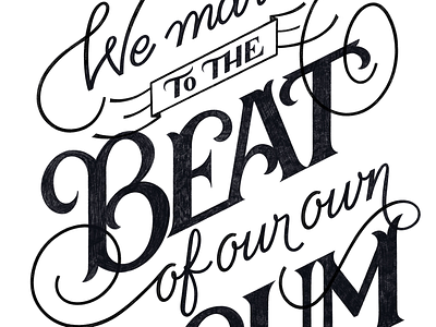 We march to the beat of our own drum custom type hand lettering lettering mural sketch