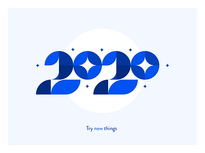 2020 - Try new things! 2020 blue brand branding design flat graphic graphic design inspiration modern modular number simple typography ui ux vector year