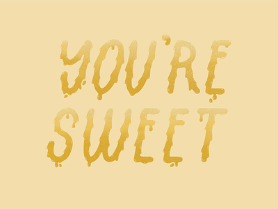 You're Sweet digital illustration food honey lettering sweet valentines day