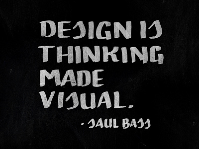 Design is thinking lettering quote saul bass