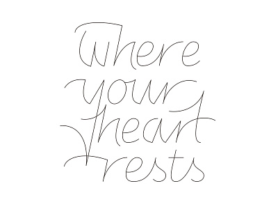 Where your heart rests lettering typography