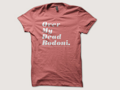 Over My Dead Bodoni