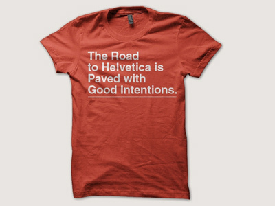 The Road to Helvetica helvetica t shirt typography