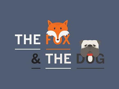 The Fox & The Dog