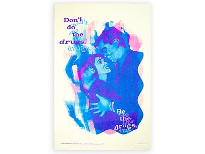 "Be the Drugs" Motivational Poster for wkrm finals motivation riso risograph wkrm
