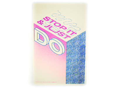 "Stop It and Just Do" Motivational Poster for wkrm finals moe motivation risograph wkrm wkrmdesign