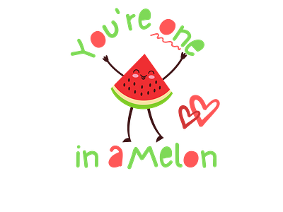 you're one in a melon branding cute cute art design for t shirt graphic design logo prints pun quote quote