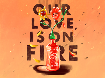 Our Love is on Fire character color fire flowers hand drawn typography hot hot sauce illustration love procreate sriracha tears