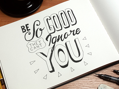 Be So Good drawing good hand lettering ink lettering pen quote sketch typography you