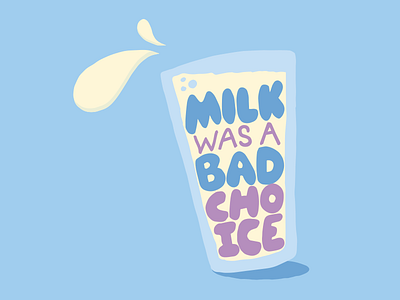 Milk was a bad choice drawing handlettering illustration illustrator ink lettering pen pencil quote typography vector